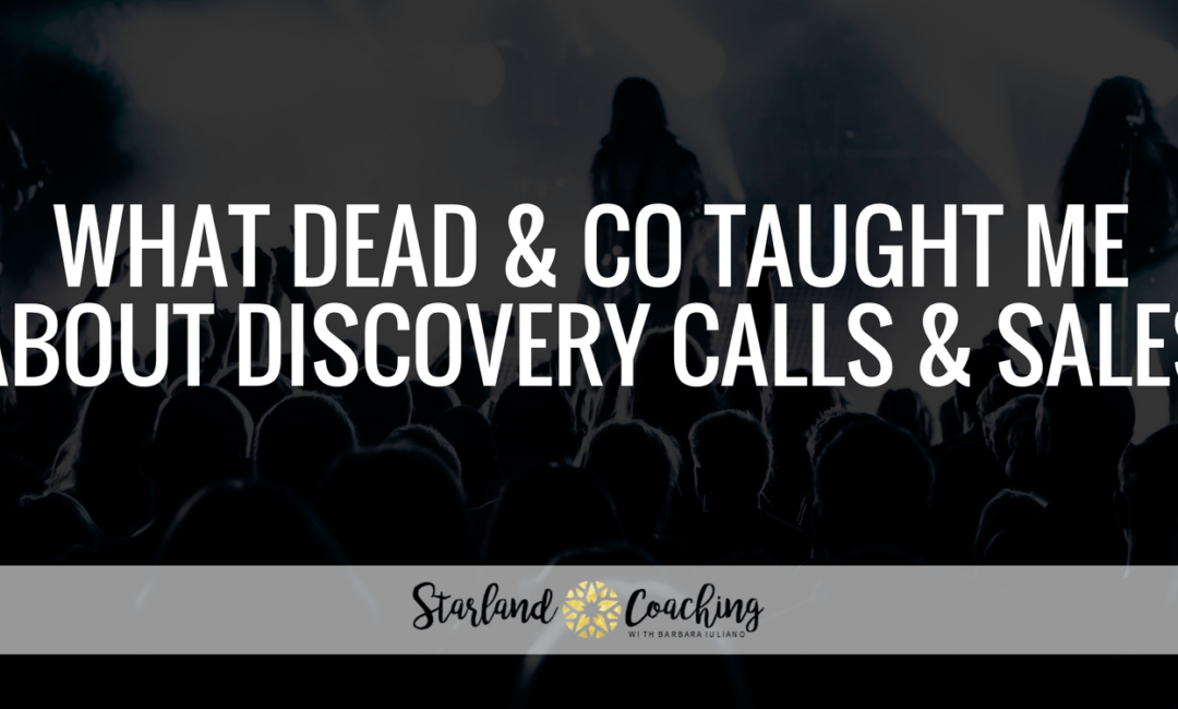 WHAT DEAD & CO TAUGHT ME ABOUT DISCOVERY CALLS AND SALES