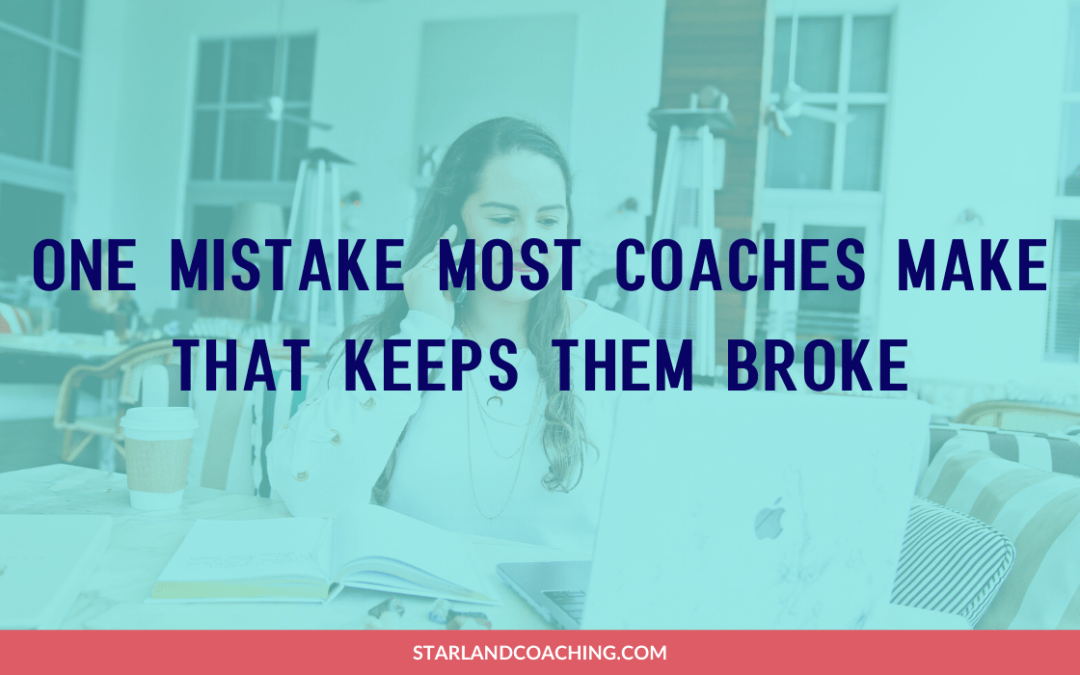 One mistake most coaches make that keeps them broke