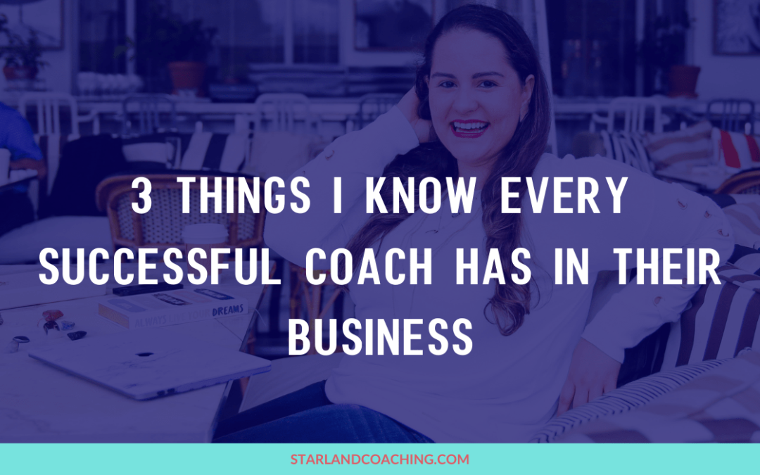 3 things I know every successful coach has in their business